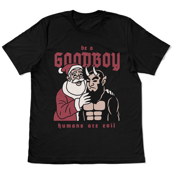 Now Now, Be A Good Boy Tee